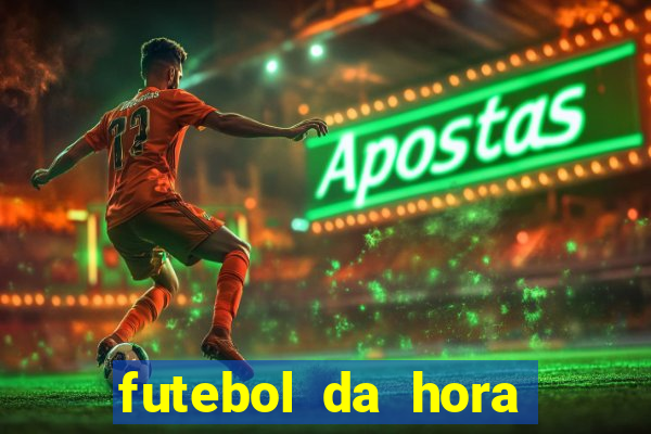 futebol da hora 3.7 ao vivo